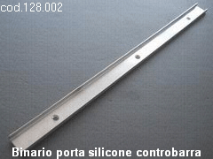 Binario porta silicone controbarra