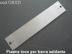 Piastra inox per barra saldante